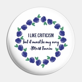 I Like Criticism Pin