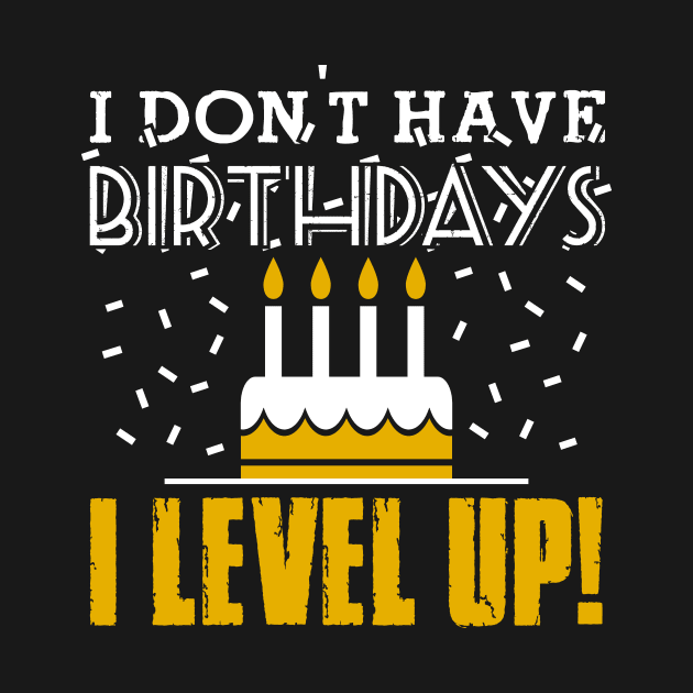 I don't have birthdays - I level up! by nektarinchen