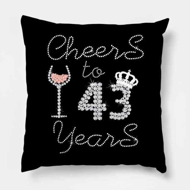 Girl Queen Drink Wine Cheers To 43 Years Old Happy Birthday Pillow by Cortes1