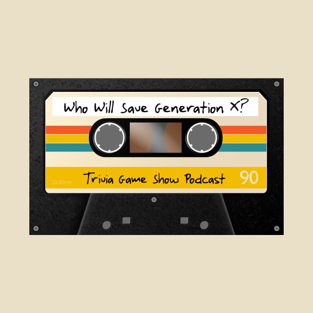 Retro Cassette 2 Who Will Save Generation X? Trivia Game Show Podcast by Who Will Save Generation X_Podcast
