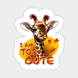 Baby Giraffe Face. I am Too Cute. Magnet