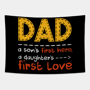 Fathers Day Dad A Sons First Hero Daughters First Love Tapestry