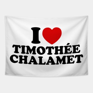 I Love Timothee Chalamet Tapestry