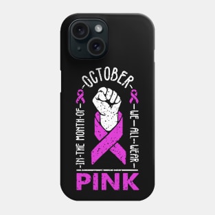 in october we wear pink breast cancer awareness day on october 2021 for women with or who support the pink ribbon Phone Case