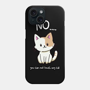 do not touch my cat Phone Case