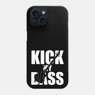 KICK MY BASS funny bassist gift Phone Case