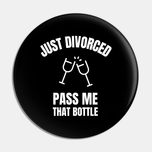 Just Divorced, Pass Me That Bottle Divorce Pin by OldCamp