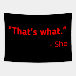 That's What She Said Tapestry