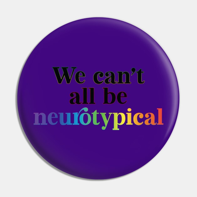 We can´t all be neurotypical Pin by shirtsandmore4you