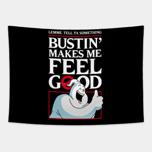 Bustin' makes me feel good [ BACK PRINT OPTION ] Tapestry