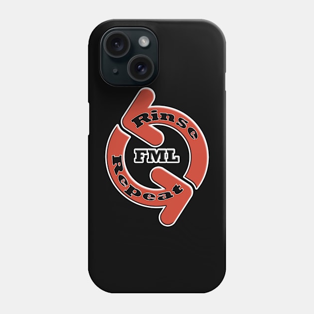 FML - Rinse Repeat Phone Case by ToochArt