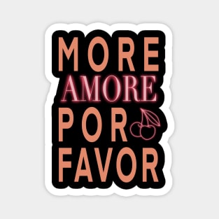 More Amor Por Favor Magnet