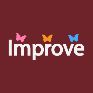 Improve improving typography design T-Shirt