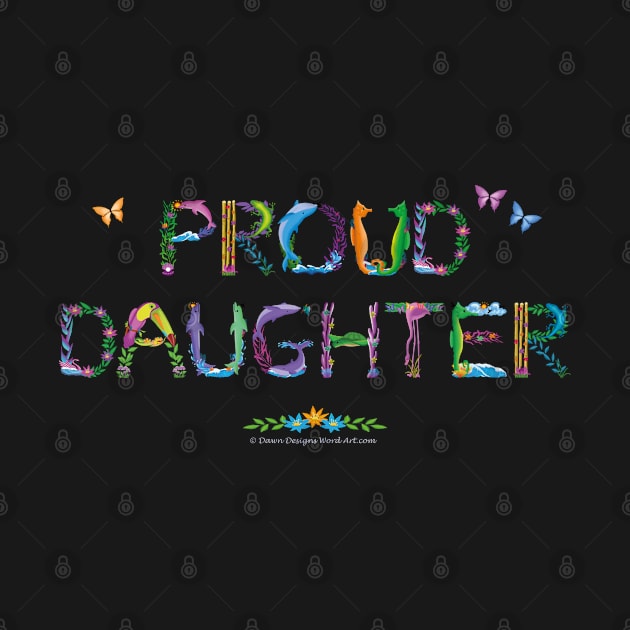 Proud Daughter - tropical word art by DawnDesignsWordArt