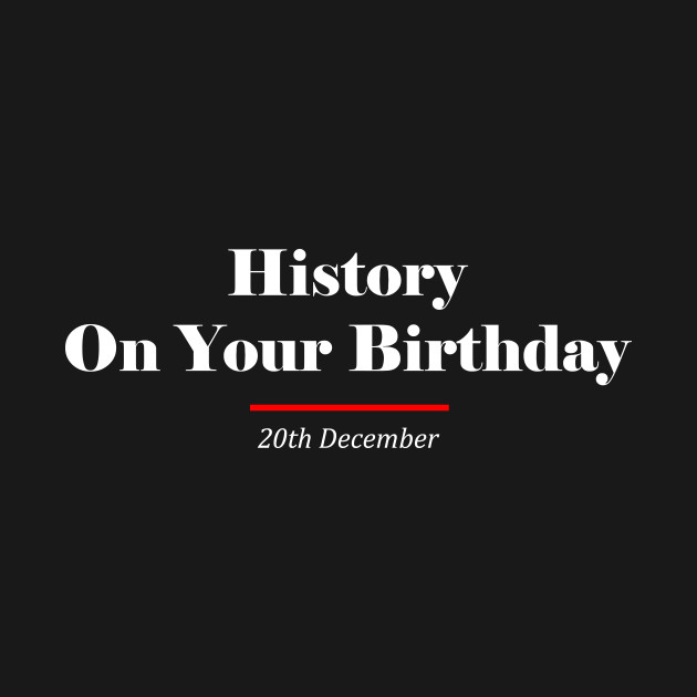 December 20th by HYB - History on Your Birthday