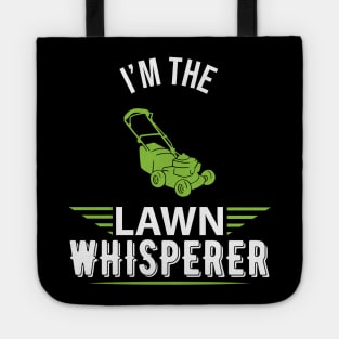 I'm the lawn whisperer - Funny lawn mowing gardening gift Tote