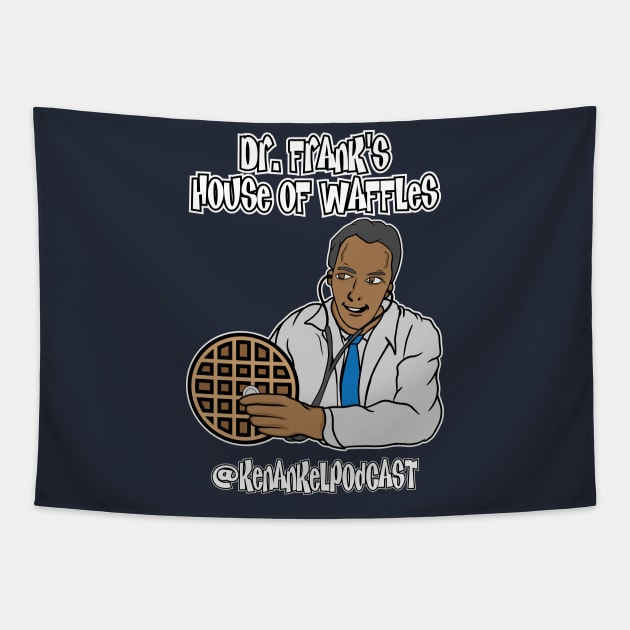 Dr. Frank's House of Waffles - Back Tapestry by KenanKelPodcast