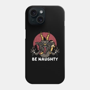 Be Naughty Phone Case