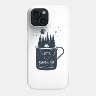 Let's Go Camping Phone Case