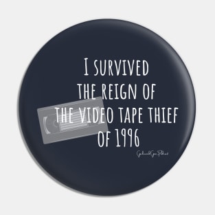 I Survived The Videotape Thief- For the Dark Side Pin