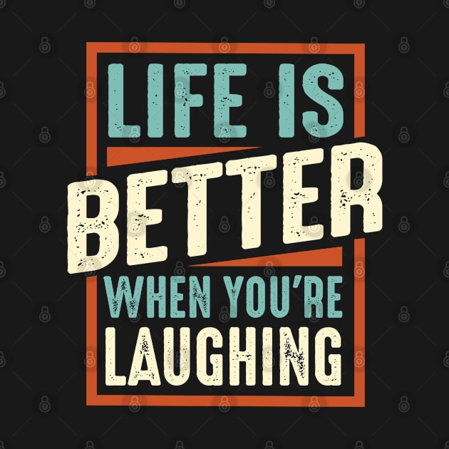 Laugh Motivation Life by Teeladen