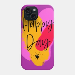 Happy Day – Motivation in fresh colors Phone Case