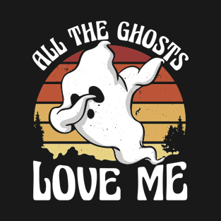 All ghosts love me T-Shirt