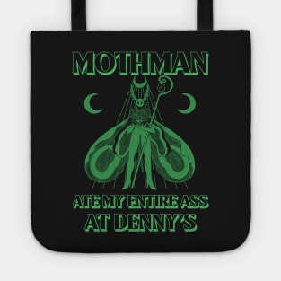 Mothman ate my entire ass at Denny’s Tote