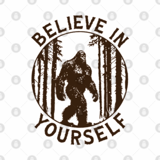 Believe in Yourself (Bigfoot) by nze pen