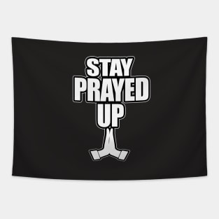 Stay Prayed Up Tapestry