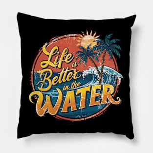 Life is Better in the Water T-Shirt: Retro Summer Design with Surfing & Swimming Theme Pillow