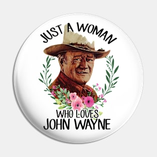 Just A Woman Who Loves John Vintage Wayne Pin