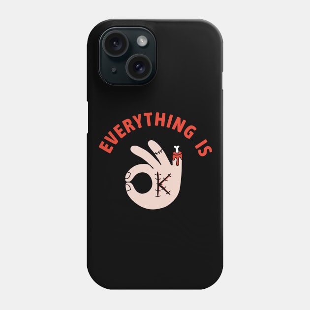 Everything is ok Phone Case by coffeeman