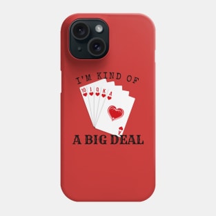 I'M KIND OF A BIG DEAL Phone Case