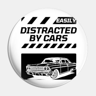 Easily Distracted By Cars Pin