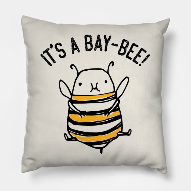 It's a bay-bee cute funny newborn baby design with cute bee graphic Pillow by Keleonie