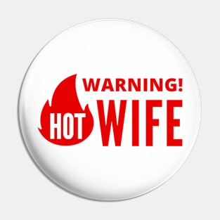 Warning Hot Wife positive quote Pin