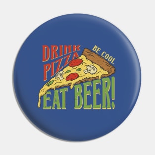 Drink Pizza Eat Bear Be Cool Funny Pin