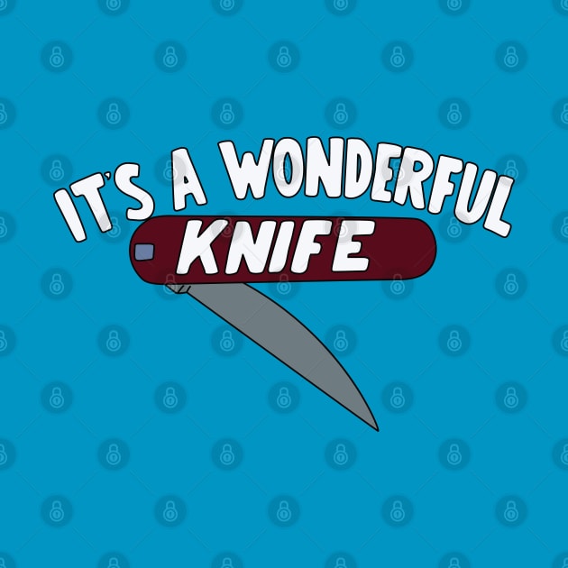 It's a Wonderful Knife by saintpetty