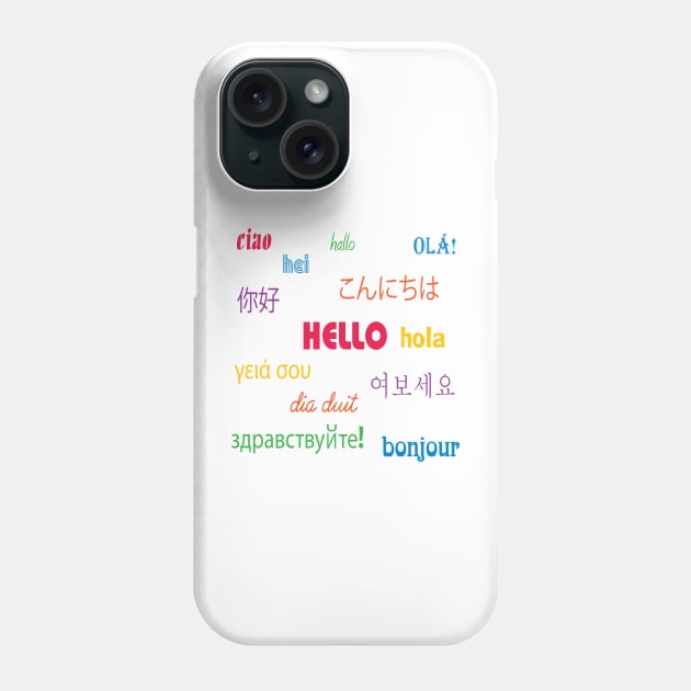 Hello in Many Languages Colorful Phone Case by Beautiful Cuteness