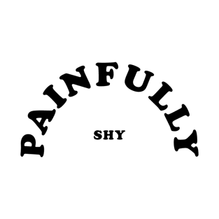 Painfully Shy T-Shirt