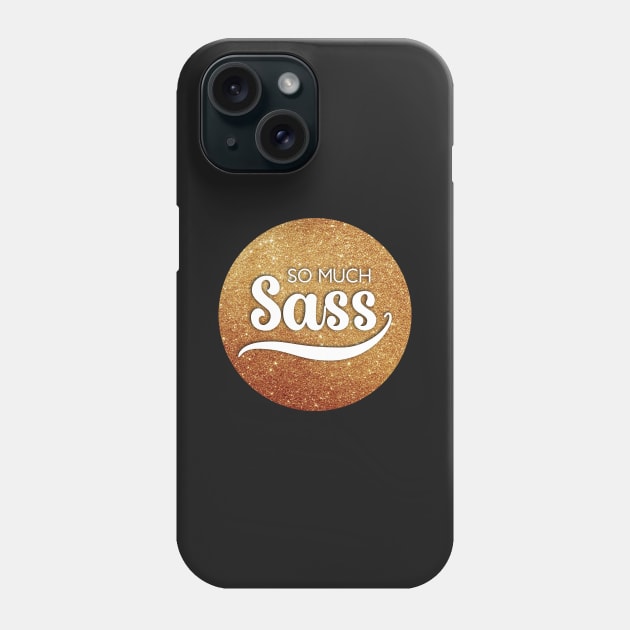 So Much Sass - Gold Glitter Circle on Black Phone Case by VicEllisArt