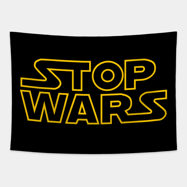 Stop Wars Tapestry by DavesTees