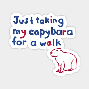 Just Taking My Capybara For a Walk Funny Quote Magnet