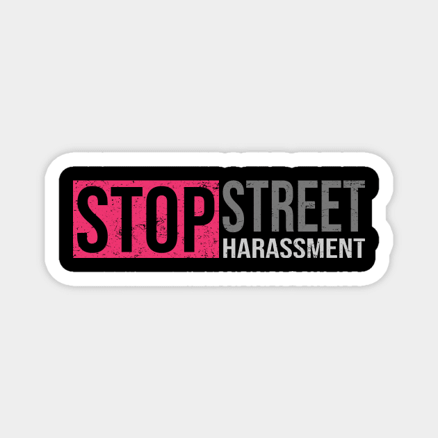 'Stop Street Harassment' Women's Achievement Shirt Magnet by ourwackyhome