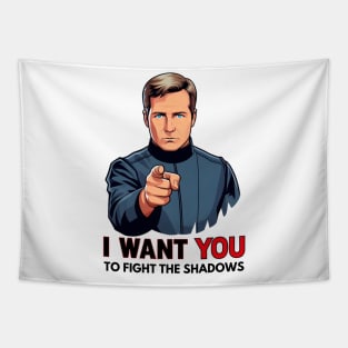 I Want You to Fight the Shadows - Captain - Funny Sci-Fi Tapestry