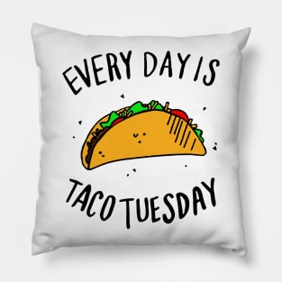 Every Day is Taco Tuesday Pillow