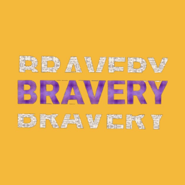 BRAVERY text Design. by Dilhani