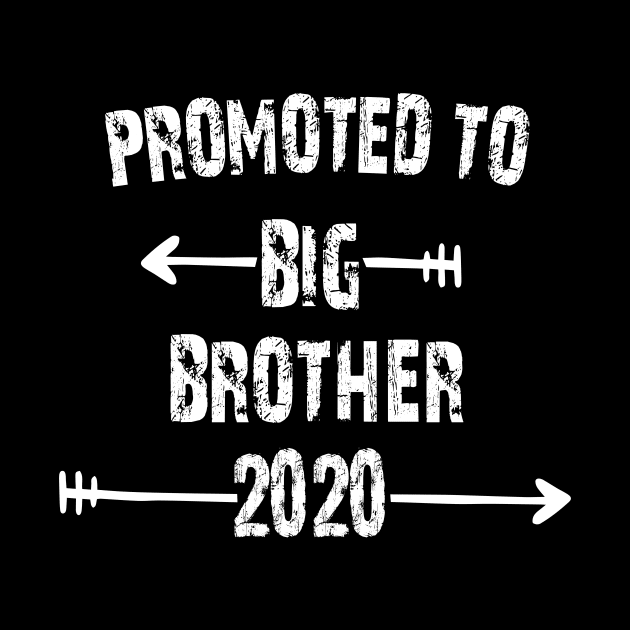 PROMOTED TO BIG BROTHER EST 2020 by Daniello