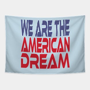 #OurPatriotism: We Are the American Dream by Onjena Yo Tapestry